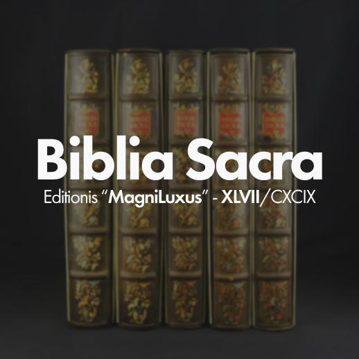 Biblia Sacra Editionis "MagniLuxus" Serie limitata XLVII/CXCIX